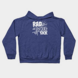 Rad to the Power of Sick Kids Hoodie